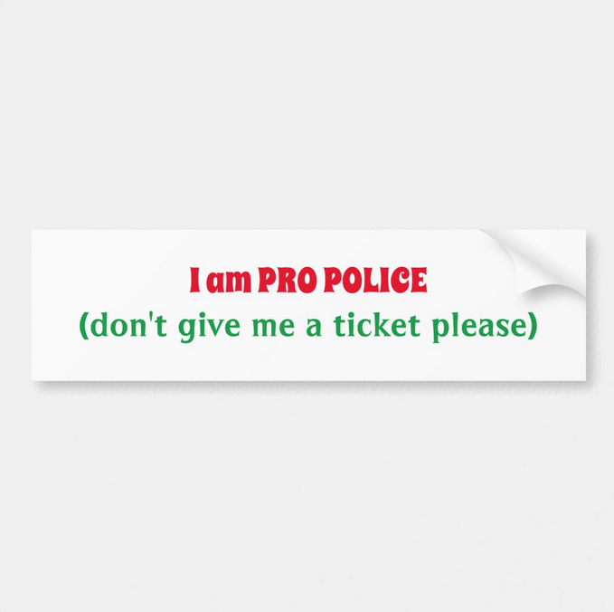 image of I am PRO POLICE dont give me a ticket please bumper sticker